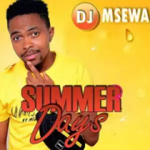 DJ Msewa - Summer Days (Original Mix)